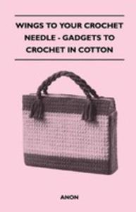 Wings To Your Crochet Needle - Gadgets To Crochet In Cotton - 2854886445