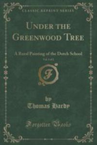 Under The Greenwood Tree, Vol. 1 Of 2 - 2855156435