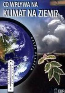 Nasza Planeta Co Wpywa Na Klimat Ziemi - 2839249038