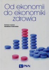 Od Ekonomii Do Ekonomiki Zdrowia - 2840372486