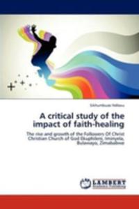 A Critical Study Of The Impact Of Faith - Healing - 2854639327