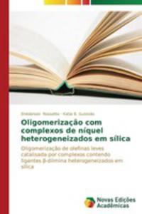 Oligomerizacao Com Complexos De Niquel Heterogeneizados Em Silica - 2857172362