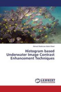 Histogram Based Underwater Image Contrast Enhancement Techniques