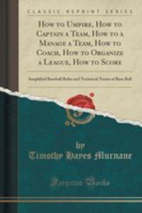 How To Umpire, How To Captain A Team, How To A Manage A Team, How To Coach, How To Organize A League, How To Score - 2853000131