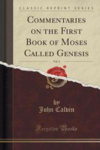 Commentaries On The First Book Of Moses Called Genesis, Vol. 2 (Classic Reprint) - 2855678650