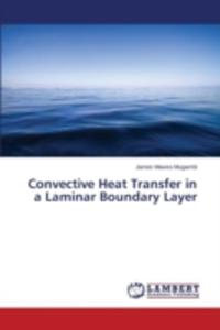 Convective Heat Transfer In A Laminar Boundary Layer - 2857164046