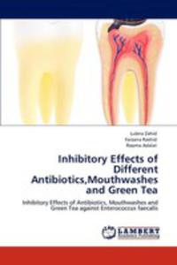 Inhibitory Effects Of Different Antibiotics, Mouthwashes And Green Tea - 2857136701