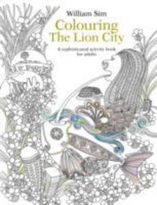 Colouring The Lion City: A Sophisticated Activity Book For Adults - 2855091856