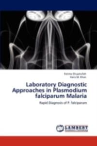 Laboratory Diagnostic Approaches In Plasmodium Falciparum Malaria - 2857067185