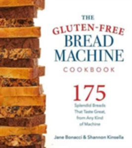 The Gluten-free Bread Machine Cookbook - 2844460855
