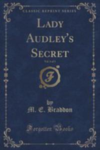 Lady Audley's Secret, Vol. 1 Of 3 (Classic Reprint) - 2852999494