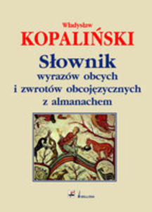 Sownik Wyrazów Obcych I Zwrotów Obcojzycznych Z Almanachem