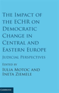 The Impact Of The Echr On Democratic Change In Central And Eastern Europe - 2848637333