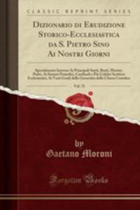 Dizionario Di Erudizione Storico-ecclesiastica Da S. Pietro Sino Ai Nostri Giorni, Vol. 75 - 2854866388