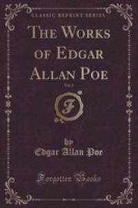 The Works Of Edgar Allan Poe, Vol. 2 (Classic Reprint) - 2852904284