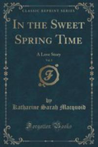 In The Sweet Spring Time, Vol. 3 Of 3 - 2855177930