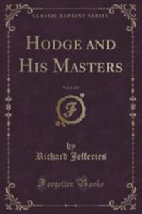 Hodge And His Masters, Vol. 2 Of 2 (Classic Reprint) - 2852946965