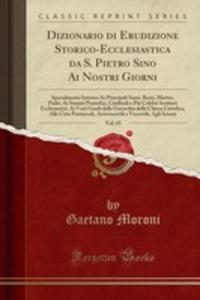 Dizionario Di Erudizione Storico-ecclesiastica Da S. Pietro Sino Ai Nostri Giorni, Vol. 65 - 2854870895