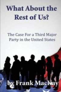 What About The Rest Of Us? The Case For A Thrid Party In The United States - 2848631385