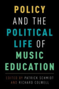 Policy And The Political Life Of Music Education - 2849523877