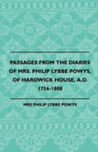 Passages From The Diaries Of Mrs. Philip Lybbe Powys, Of Hardwick House, A.d. 1756-1808 (1899) - 2855783498