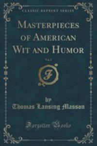 Masterpieces Of American Wit And Humor, Vol. 2 (Classic Reprint) - 2853993521