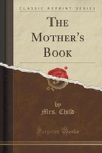 The Mother's Book (Classic Reprint) - 2852867424