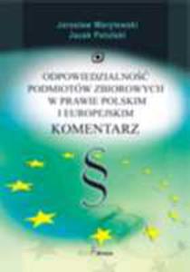 Odpowiedzialno Podmiotw Zbiorowych W Prawie Polskim I Europejskim. Komentarz - 2856119668