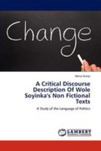 A Critical Discourse Description Of Wole Soyinka's Non Fictional Texts - 2857120389