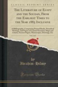 The Literature Of Egypt And The Soudan, From The Earliest Times To The Year 1885 Inclusive, Vol. 2 Of 2 - 2855133891