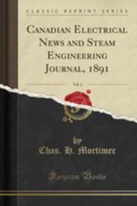 Canadian Electrical News And Steam Engineering Journal, 1891, Vol. 1 (Classic Reprint) - 2855779024