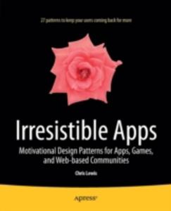 Irresistible Apps: Motivational Design Patterns For Apps, Games, And Web - Based Communities - 2857150913