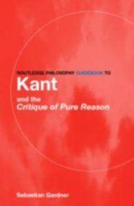 Routledge Philosophy Guidebook To Kant And The Critique Of Pure Reason