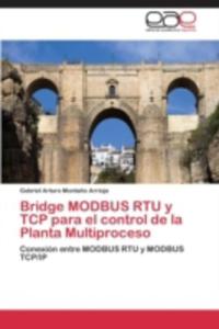 Bridge Modbus Rtu Y Tcp Para El Control De La Planta Multiproceso