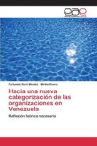 Hacia Una Nueva Categorizacin De Las Organizaciones En Venezuela - 2857258032