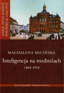 Inteligencja Na Rozdrou 1864 - 1918 - 2840043921