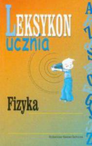 Leksykon Ucznia - Fizyka - 2839212023