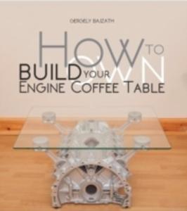 How To Build Your Own Engine Coffee Table