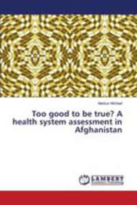 Too Good To Be True? A Health System Assessment In Afghanistan - 2857163852