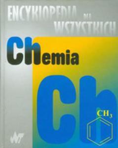 Chemia. Encyklopedia Dla Wszystkich - 2845960546