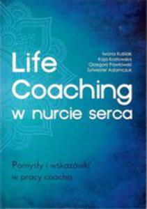 Life Coaching W Nurcie Serca. Pomysy I Wskazwki W Pracy Coacha - 2855210784