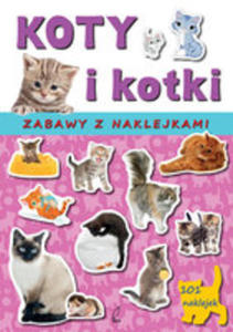 Koty I Kotki Zabawy Z Naklejkami - 2856353772