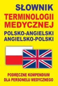Sownik Terminologii Medycznej Polsko-angielski Angielsko-polski - 2839680290