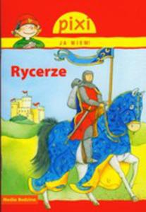 Rycerze. Pixi Ja Wiem! - 2856568162