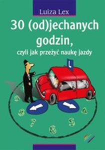 30 (Od)jechanych Godzin, Czyli Jak Przey Nauk Jazdy - 2856572096