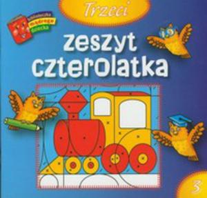 Trzeci Zeszyt Czterolatka. Biblioteczka Mdrego Dziecka - 2849480325