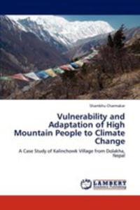 Vulnerability And Adaptation Of High Mountain People To Climate Change - 2857148364