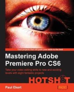 Mastering Adobe Premiere Pro Cs6 - 2852943217