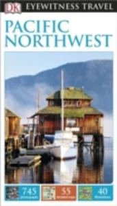 Dk Eyewitness Travel Guide: Pacific Northwest - 2840129693
