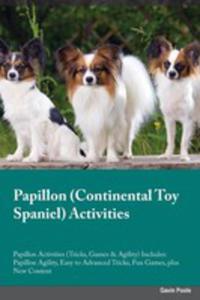 Papillon Continental Toy Spaniel Activities Papillon Activities (Tricks, Games & Agility) Includes